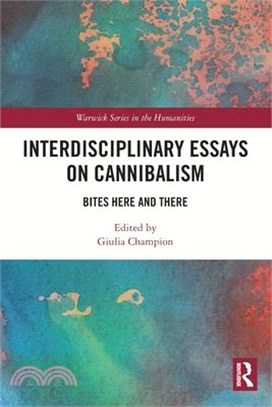 Interdisciplinary Essays on Cannibalism: Bites Here and There