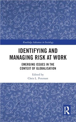 Identifying and Managing Risk at Work：Emerging Issues in the Context of Globalisation