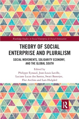 Theory of Social Enterprise and Pluralism：Social Movements, Solidarity Economy, and Global South