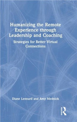 Humanizing the Remote Experience Through Leadership and Coaching：Strategies for Better Virtual Connections