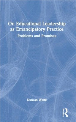 On Educational Leadership as Emancipatory Practice：Problems and Promises