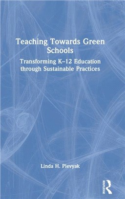 Teaching Towards Green Schools：Transforming K-12 Education through Sustainable Practices