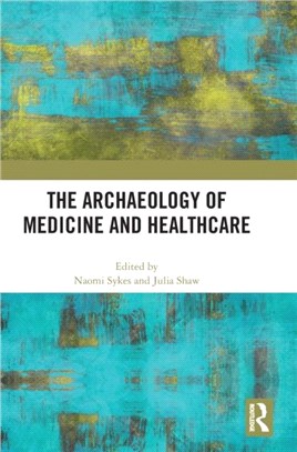 The Archaeology of Medicine and Healthcare