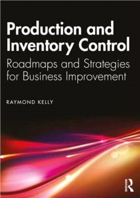 Production and Inventory Control：Roadmaps and Strategies for Business Improvement