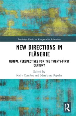 New Directions in Flânerie: Global Perspectives for the Twenty-First Century