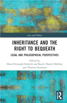 Inheritance and the Right to Bequeath：Legal and Philosophical Perspectives