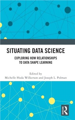 Situating Data Science：Exploring How Relationships to Data Shape Learning