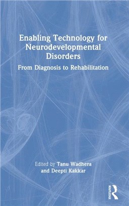 Enabling Technology for Neurodevelopmental Disorders：From Diagnosis to Rehabilitation