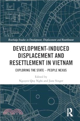 Development-Induced Displacement and Resettlement in Vietnam：Exploring the State - People Nexus