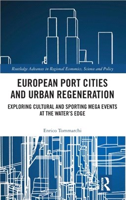 European Port Cities and Urban Regeneration：Exploring Cultural and Sporting Mega Events at the Water's Edge