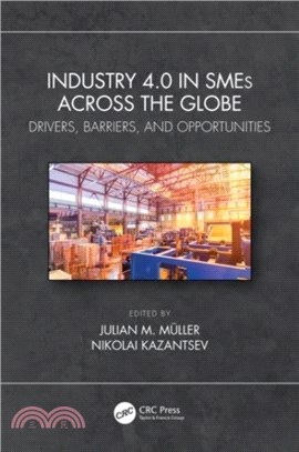 Industry 4.0 in SMEs Across the Globe：Drivers, Barriers, and Opportunities