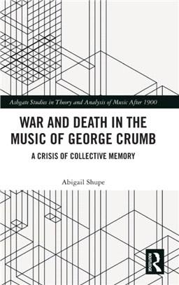 War and Death in the Music of George Crumb：A Crisis of Collective Memory