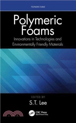 Polymeric Foams：Innovations in Technologies and Environmentally Friendly Materials