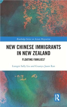 New Chinese Immigrants in New Zealand：Floating families?