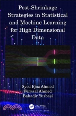 Post-Shrinkage Strategies in Statistical and Machine Learning for High Dimensional Data