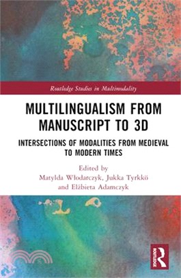 Multilingualism from Manuscript to 3D: Intersections of Modalities from Medieval to Modern Times