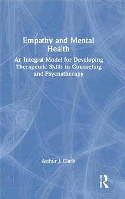 Empathy and Mental Health：An Integral Model for Developing Therapeutic Skills in Counseling and Psychotherapy