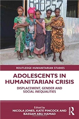 Adolescents in Humanitarian Crisis：Displacement, Gender and Social Inequalities
