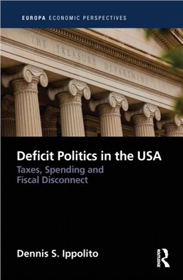 Deficit Politics in the USA：Taxes, Spending and Fiscal Disconnect