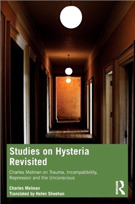 Studies on Hysteria Revisited：Charles Melman on Trauma, Incompatibility, Repression and the Unconscious