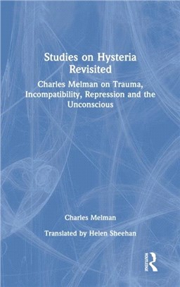 Studies on Hysteria Revisited：Charles Melman on Trauma, Incompatibility, Repression and the Unconscious