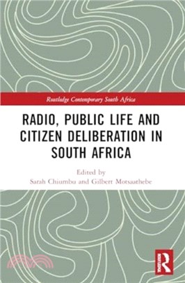 Radio, Public Life and Citizen Deliberation in South Africa