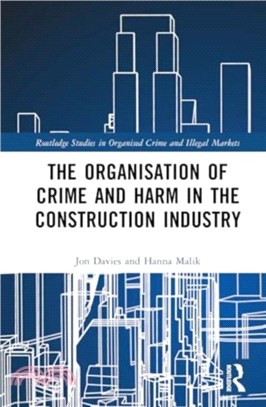 The Organisation of Crime and Harm in the Construction Industry