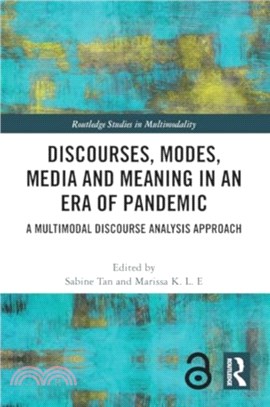 Discourses, Modes, Media and Meaning in an Era of Pandemic：A Multimodal Discourse Analysis Approach