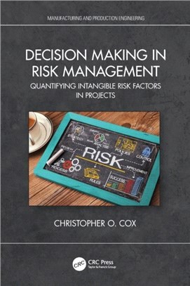 Decision Making in Risk Management：Quantifying Intangible Risk Factors in Projects