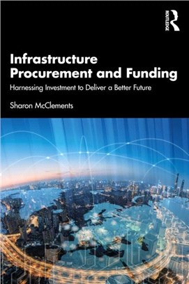 Infrastructure Procurement and Funding：Harnessing Investment to Deliver a Better Future