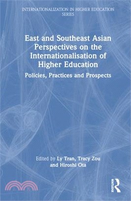 East and Southeast Asian Perspectives on the Internationalisation of Higher Education: Policies, Practices and Prospects