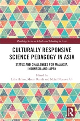 Culturally Responsive Science Pedagogy in Asia：Status and Challenges for Malaysia, Indonesia and Japan