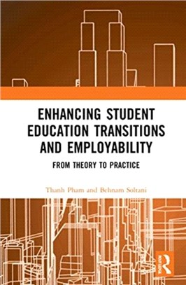 Enhancing Student Education Transitions and Employability：From Theory to Practice