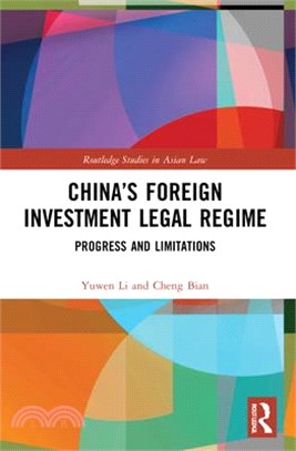 China's Foreign Investment Legal Regime: Progress and Limitations