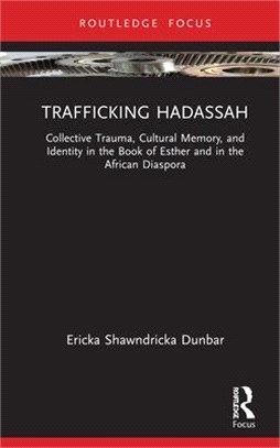 Trafficking Hadassah: Collective Trauma, Cultural Memory, and Identity in the Book of Esther and in the African Diaspora