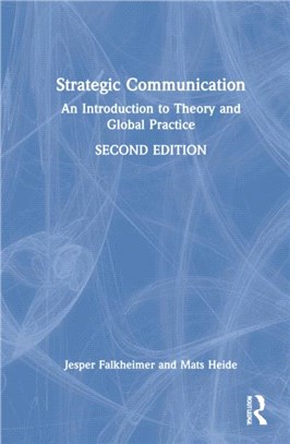 Strategic Communication：An Introduction to Theory and Global Practice