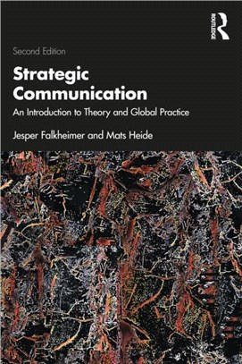 Strategic Communication：An Introduction to Theory and Global Practice