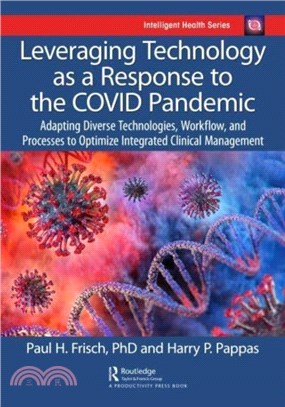 Leveraging Technology as a Response to the COVID Pandemic：Adapting Diverse Technologies, Workflow, and Processes to Optimize Integrated Clinical Management