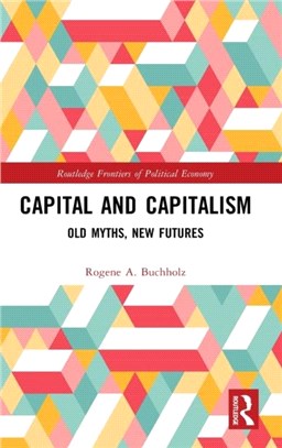 Capital and Capitalism：Old Myths, New Futures