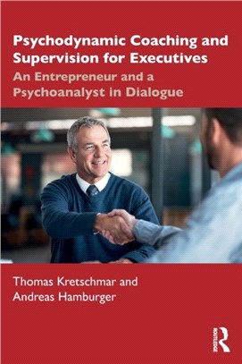 Psychodynamic Coaching and Supervision for Executives：An Entrepreneur and a Psychoanalyst in Dialogue