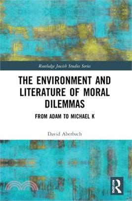 The Environment and Literature of Moral Dilemmas: From Adam to Michael K