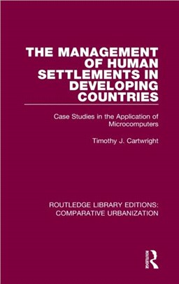 The Management of Human Settlements in Developing Countries：Case Studies in the Application of Microcomputers