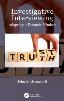 Investigative Interviewing：Adopting a Forensic Mindset