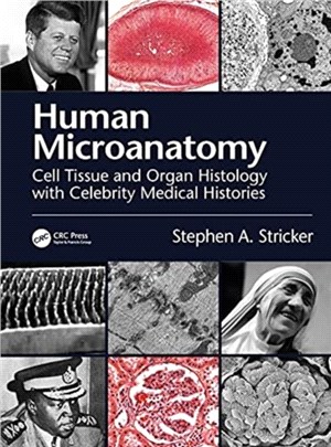 Human Microanatomy：Cell Tissue and Organ Histology with Celebrity Medical Histories