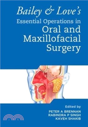 Bailey & Love's Essential Operations in Oral & Maxillofacial Surgery