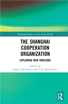 The Shanghai Cooperation Organization：Exploring New Horizons