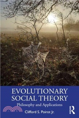 Evolutionary Social Theory and Political Economy：Philosophy and Applications