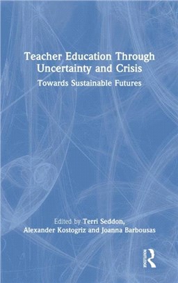 Teacher Education Through Uncertainty and Crisis：Towards Sustainable Futures