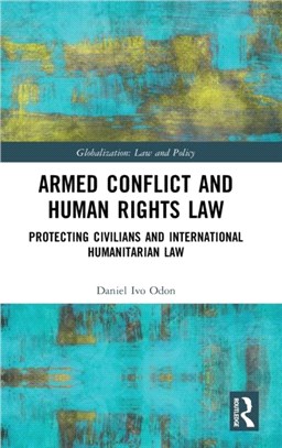 Armed Conflict and Human Rights Law：Protecting Civilians and International Humanitarian Law