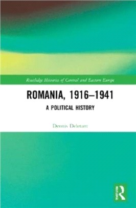 Romania, 1916-1941：A Political History